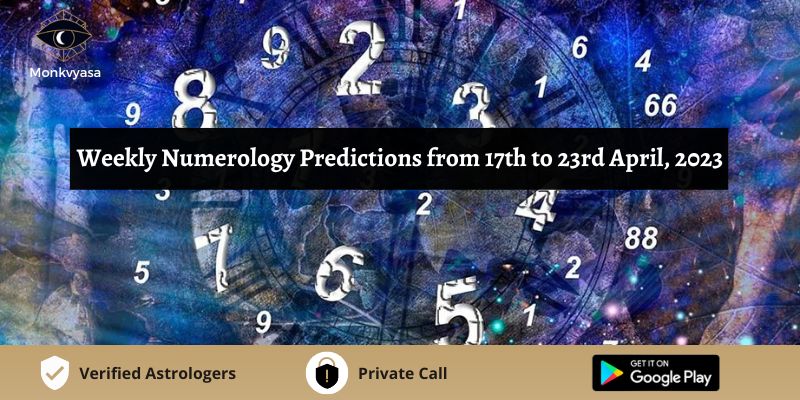 https://www.monkvyasa.com/public/assets/monk-vyasa/img/Weekly Numerology Predictions 2023 From 17th To 23rd April.jpg